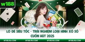 Lô Đề Siêu Tốc - Trải Nghiệm Loại Hình Xổ Số Cuốn Hút 2025